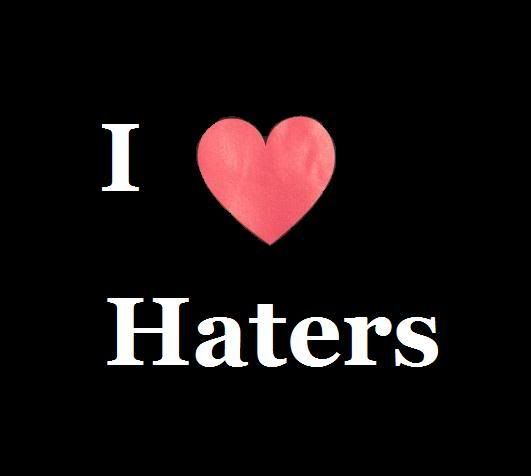 i love haters look