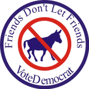 Friends dont let friends vote Democrat Pictures, Images and Photos